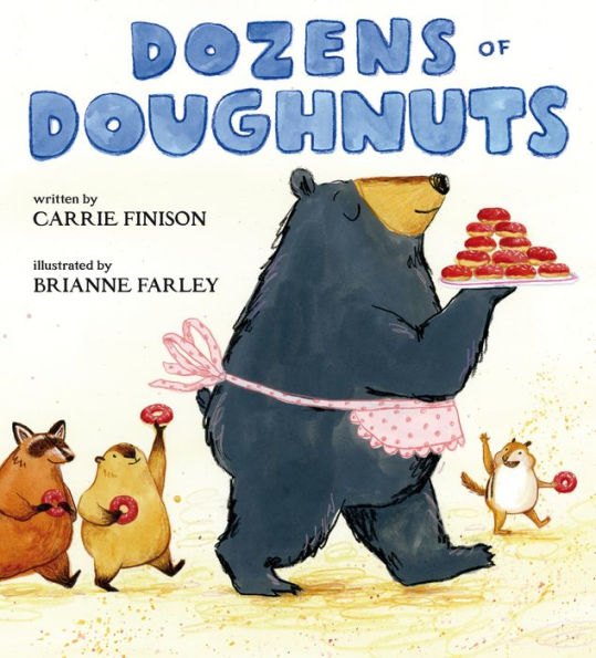 Dozens of Doughnuts, by Carrie Finison. Illus. by Brianne Farley.