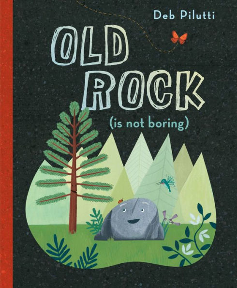 Old Rock (is not boring), by Deb Pilutti.