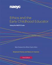 Cover of Ethics and the Early Childhood Educator: Using the NAEYC Code, Third Edition