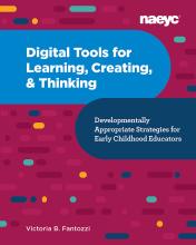 Cover of Digital Tools for Learning, Creating, and Thinking: Developmentally Appropriate Strategies for Early Childhood Educator