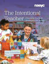 Cover of The Intentional Teacher: Choosing the Best Strategies for Young Children’s Learning, Third Edition