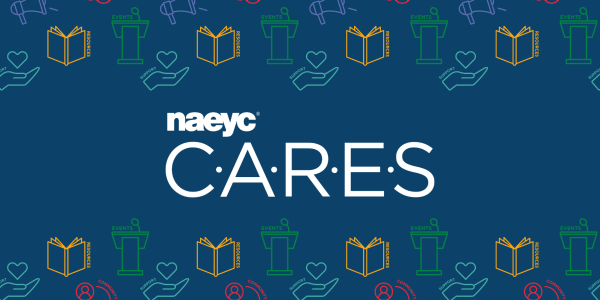 NAEYC CARES for our members!
