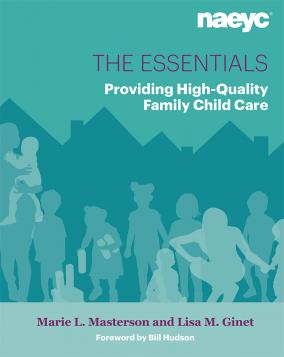Cover of The Essentials: Providing High-Quality Family Child Care