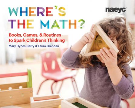 Cover of Where’s the Math? Books, Games, and Routines to Spark Children’s Thinking