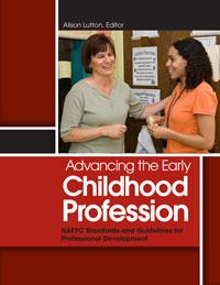  Advancing the Early Childhood Profession: NAEYC Standards and Guidelines for Professional Development