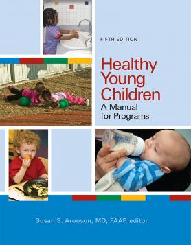Healthy Young Children: A Manual for Programs, Fifth Edition