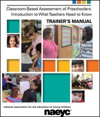 Classroom-Based Assessment of Preschoolers: An Introduction to What Teachers Need to Know, Trainers Manual