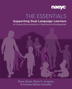 Cover of The Essentials: Supporting Dual Language Learners in Diverse Environments in Preschool and Kindergarten