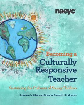Cover image for the NAEYC book Becoming a Culturally Responsive Teacher
