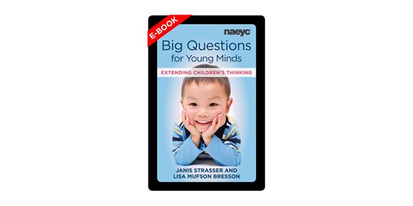 Big Questions for Young Minds: Extending Children's Thinking