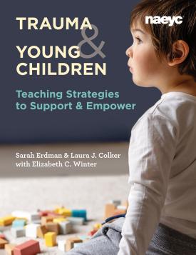Cover of Trauma and Young Children: Teaching Strategies to Support and Empower