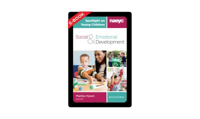 Spotlight on Young Children: Social and Emotional Development, Revised Edition