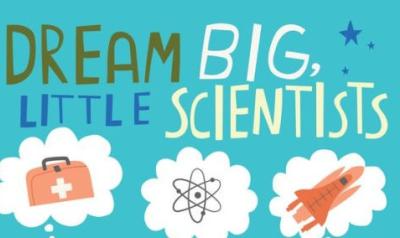 Book cover for "Dream Big, Little Scientists" by Michelle Schaub
