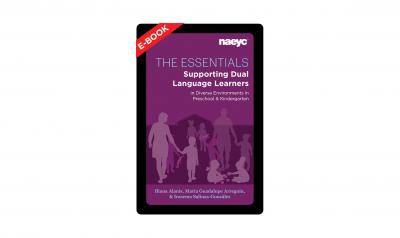 The cover of The Essentials: Supporting Dual Language Learners in Diverse Environments in Preschool and Kindergarten