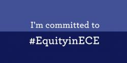 text that says: I'm committed to #EquityinECE