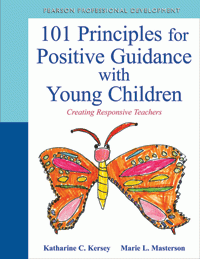  101 Principles of Positive Guidance With Young Children: Creating Responsive Teachers
