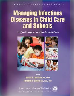 Managing Infectious Diseases in Child Care and Schools: A Quick Reference Guide, Third Edition
