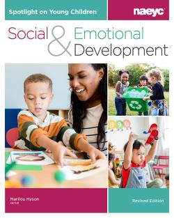 Cover of Spotlight on Young Children: Social and Emotional Development, Revised Edition